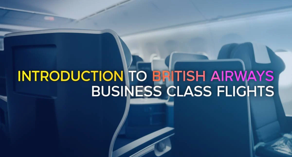 آشنایی با پرواز بیزینس کلاس شرکت هواپیمایی بریتیش ایر ویز Business class British Airways